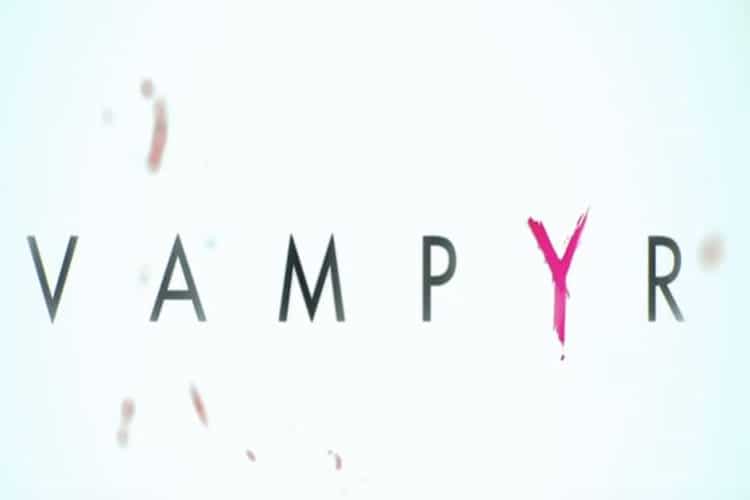 vampyr gameplay e3 2016