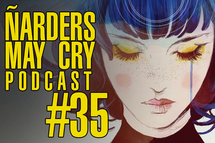 Podcast Ñarders May Cry 35