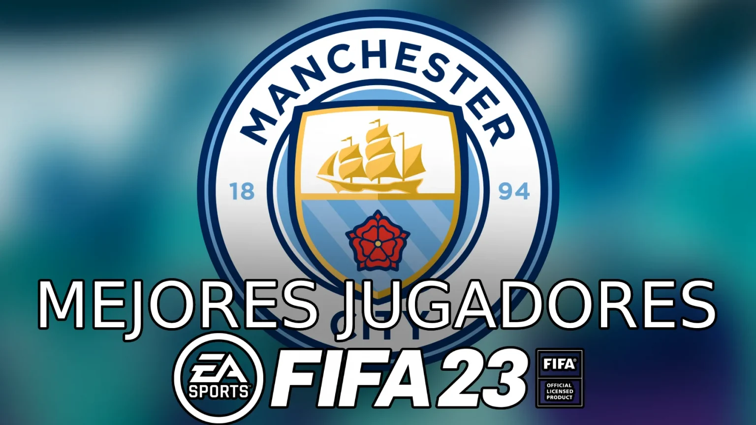 mejores jugadores Manchester City FIFA 23